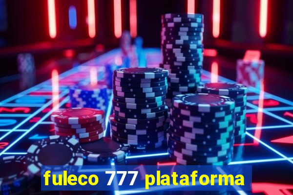 fuleco 777 plataforma